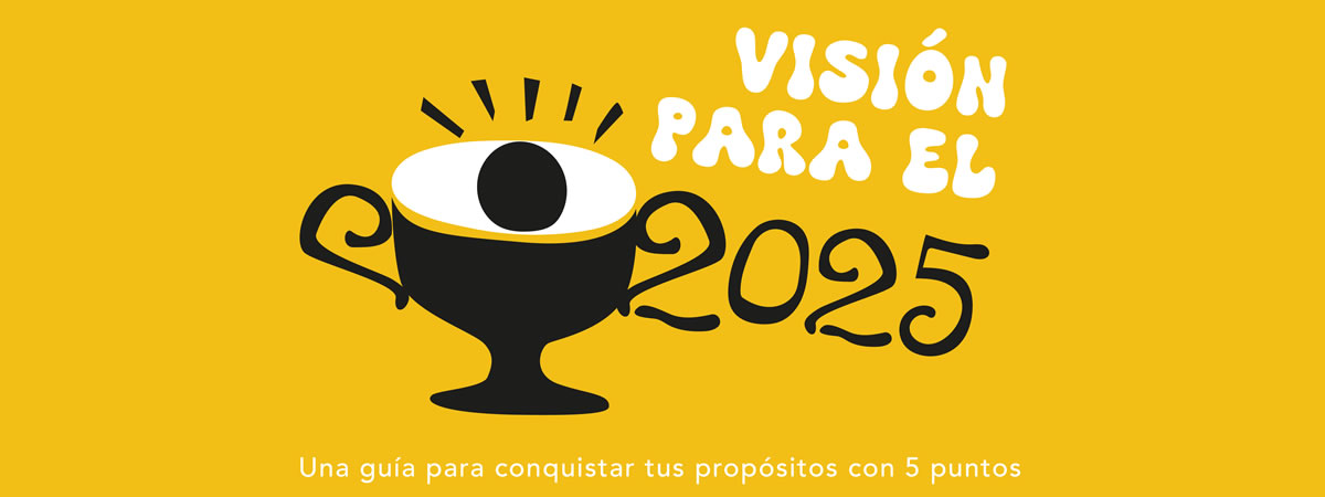 Visión para el 2025: Una guía para conquistar tus propósitos con 5 puntos